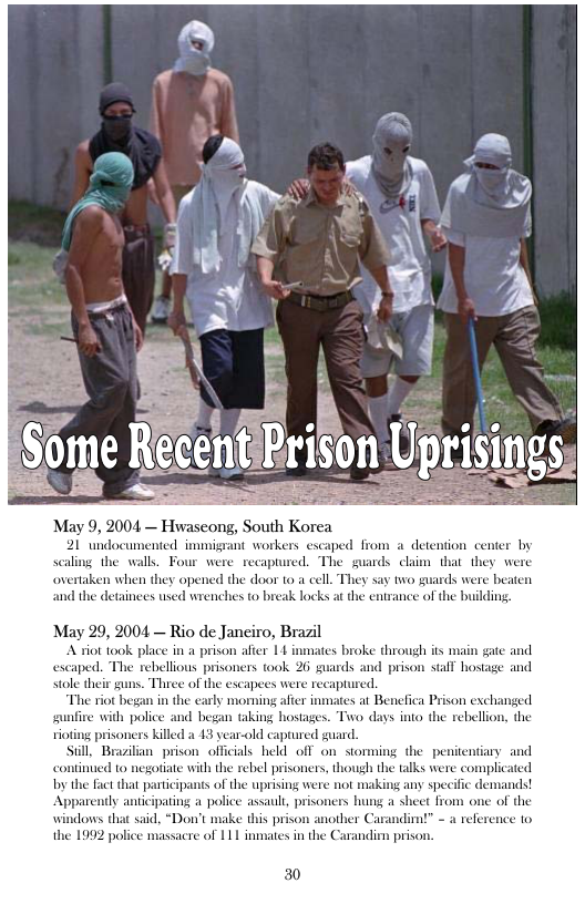 =  04 — Hwascong,  undocumented i detenion center by he wall, Four were recaptured. The guards clim that they were  raken when they opened the door o a cell. They say two were beaten  nd the detainees used wrenches to break locks at the enrance of the building,  May 29, 2004 — Rio de Janeiro, Brazil Aot took place in a prison after 14 inmates broke thror escaped. The rebellious prisoners ook 26 guards and pri stole th Three of the escapees were recaptured. in the e at Benica P Two days into the rebellioy ar-old captured guard, prison officials held off on storming the pen continted to negoiate with the rebel prisoners, though the talks were complicated by the fact that participants of the uprising were not making any specific dem Apparendy anticipating a police X shect Trom one of the windows that said, “Don’t make this prison & - areference to the 1992 police massacte of 111 inmates in the Carandirn prison.  